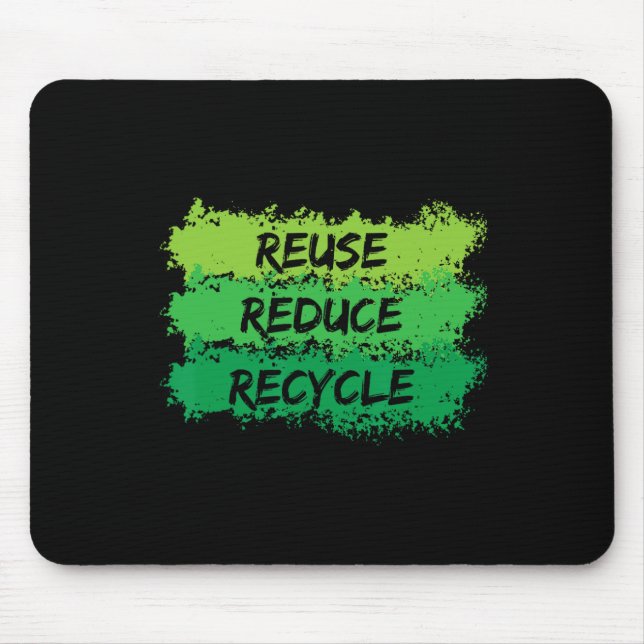 Reuse Reduce Recycle Funny Ecological Earth Day Gi Mouse Mat (Front)