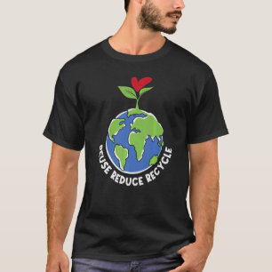 Reuse Reduce Recycle Save Planet Earth Plants Envi T-Shirt