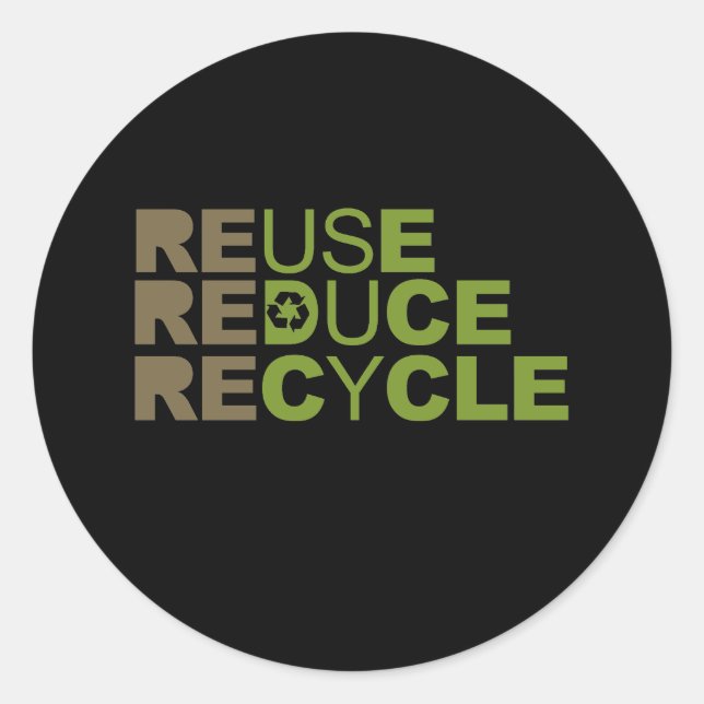 Reuse Reduce Recycle T-shirt Classic Round Sticker (Front)
