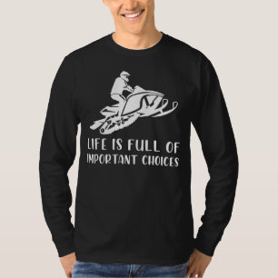 Rev & Laugh: Snowmobile Choices Tee   Embrace the 