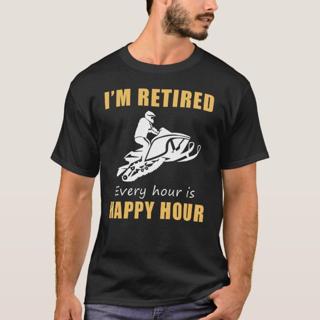 Rev Up Retirement Fun! Happy Hour Snowmobile Tee  (Front)