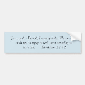 Revelation 22:12 bumper sticker