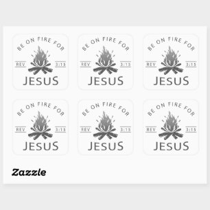 Revelation 3:15 Be on Fire for Jesus Christian  Square Sticker