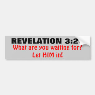 Revelation 3:20 Let Jesus in! Bumper Sticker