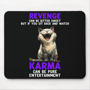 Revenge Can Be Bitter Sweet But If You Sit Back An Mouse Mat