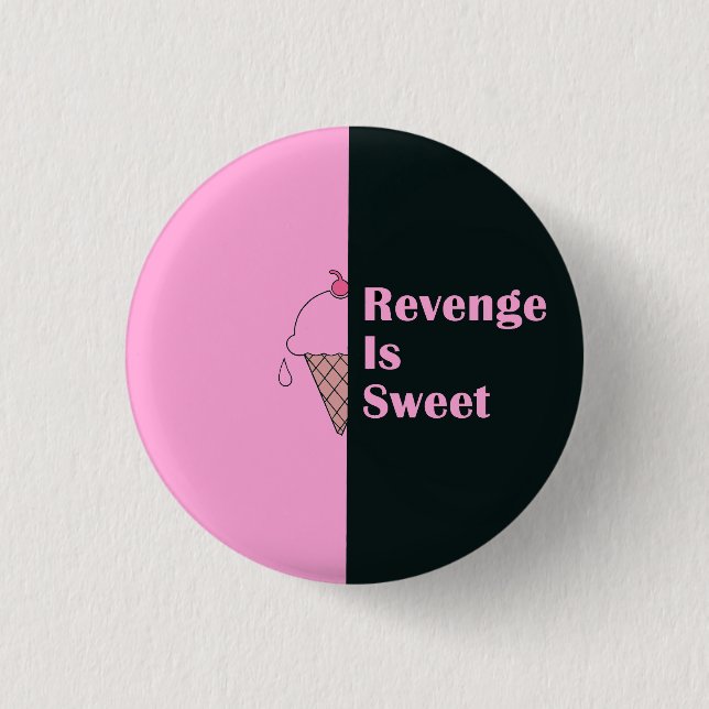 "Revenge is sweet" ice cream design 3 Cm Round Badge (Front)