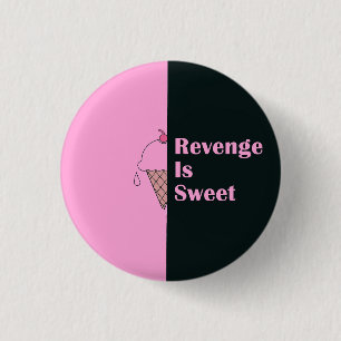 "Revenge is sweet" ice cream design 3 Cm Round Badge