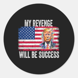 Revenge Will Be Success T Trump 2024 Take America  Classic Round Sticker