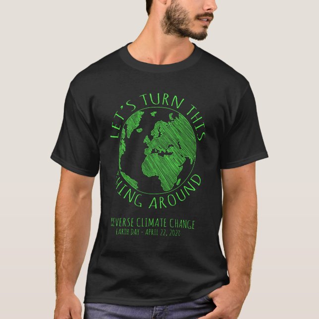 Reverse Climate Change Earth Day 2020 T-Shirt (Front)