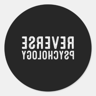 Reverse Psychology Classic Round Sticker
