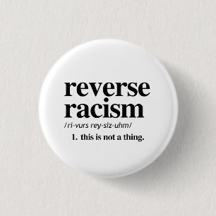 Reverse Racism Definition 3 Cm Round Badge