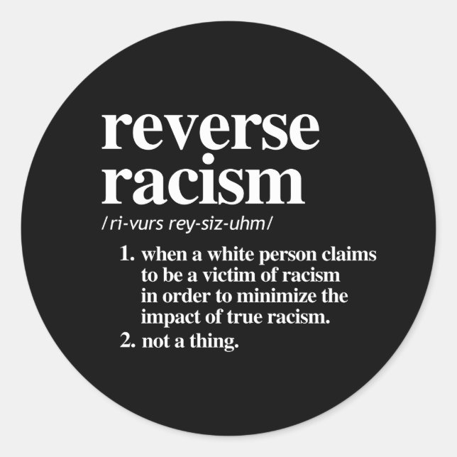 Reverse Racism Definition Classic Round Sticker (Front)
