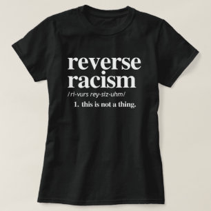 Reverse Racism Definition T-Shirt