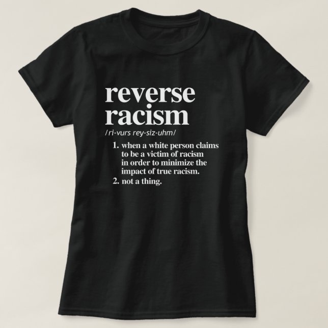Reverse Racism Definition T-Shirt (Design Front)