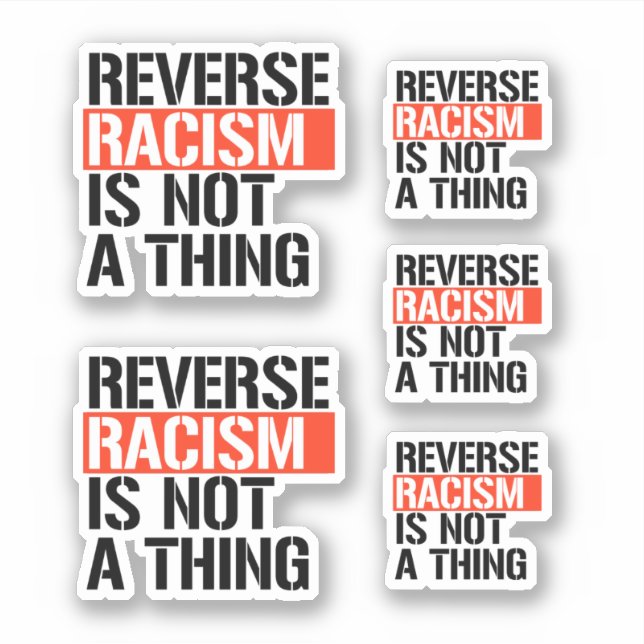 Reverse Racism is Not a Thing (Front)