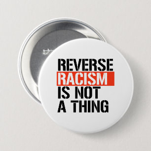 Reverse Racism is Not a Thing 7.5 Cm Round Badge