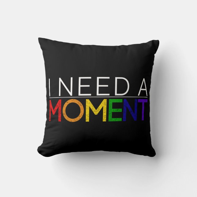 Reversible I NEED A MOMENT throw pillow (Front)