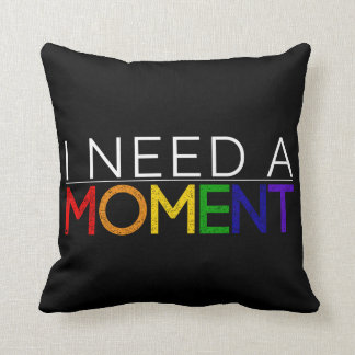 Reversible I NEED A MOMENT throw pillow