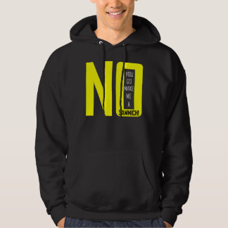 Reversing Gender Roles: You Make Me a Sammich Hoodie