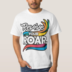 Revive Your Roar - Unleash Your Inner Strength T-Shirt