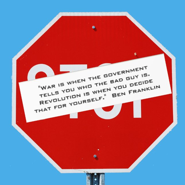 Revolution Benjamin Franklin Quote Bumper Sticker (Creator Uploaded)