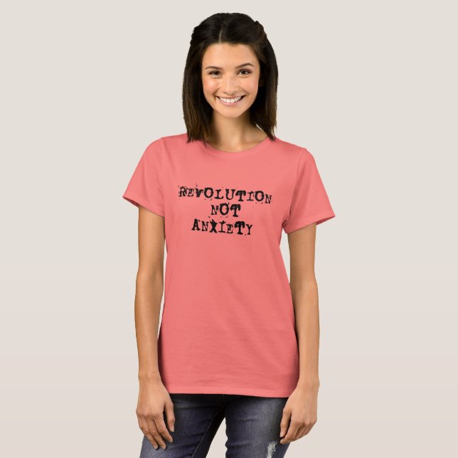 REVOLUTION not ANXIETY T-Shirt (Front Full)