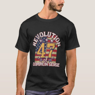 Revolution Of Common Sense Trump 47 President T-Shirt
