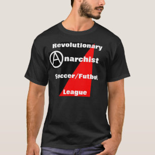 revolutionary anarchist soccer league t-shirt