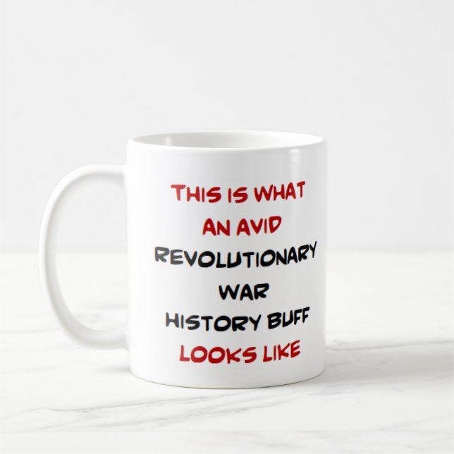 revolutionary war history buff, avid coffee mug (Left)