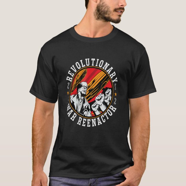 Revolutionary War Reenactor Historical American Re T-Shirt (Front)