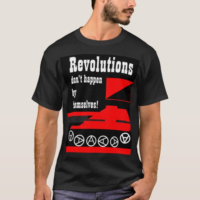 revolutions don't happen by themselves t-shirt (Front)