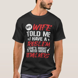 Revolvers Gun Weapon Gunsmithing T-Shirt