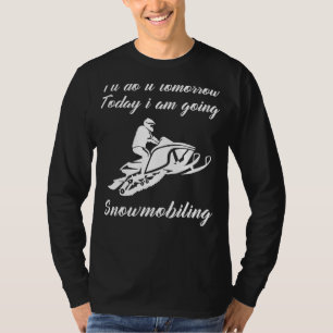 Revving Fun Today, Postpone Tomorrow: Funny Tomorr T-Shirt