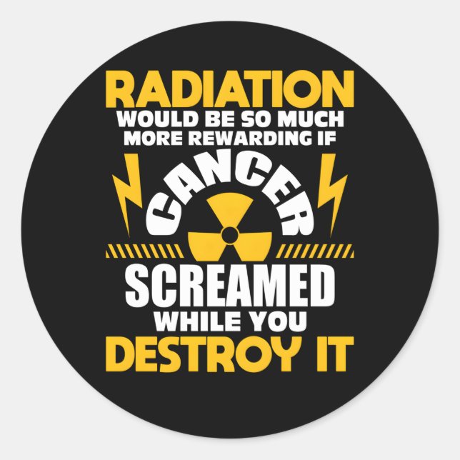 Rewarding If Cancer Screamed Radiation Therapy Che Classic Round Sticker (Front)