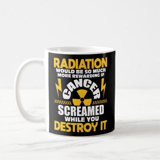Rewarding If Cancer Screamed Radiation Therapy Che Coffee Mug (Left)
