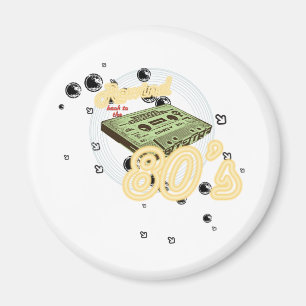 Rewind back to the 80s magnet