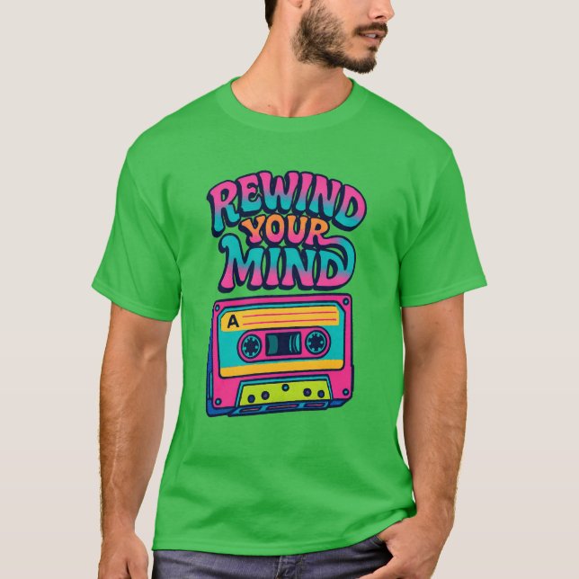 Rewind your Mind T-Shirt (Front)