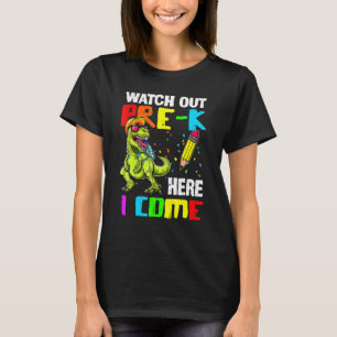 Rex Back To School Watch Out Pre K Here I Come T-Shirt