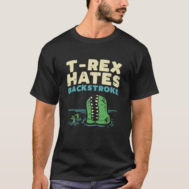 Rex Hates Backstroke, Funny Swimming Dinosaur T-Shirt (Front)
