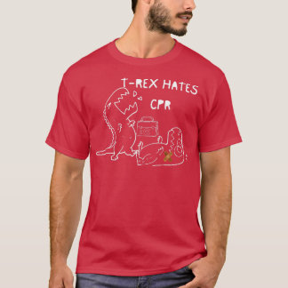 Rex Hates CPR Dinosaurs Funny Nurse  T-Shirt