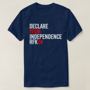 RFK 24 - Declare your independence T-Shirt
