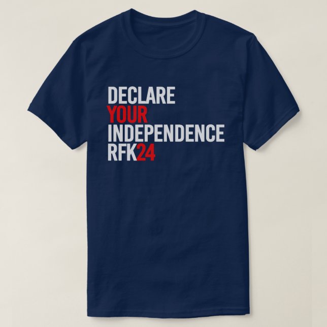 RFK 24 - Declare your independence T-Shirt (Design Front)