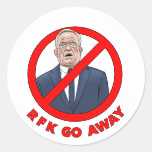 RFK GO AWAY!  CLASSIC ROUND STICKER