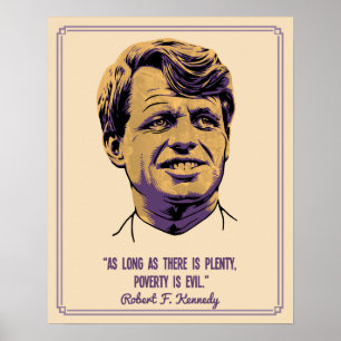 RFK - Poverty Is Evil Poster