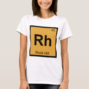 Rh - Rock Hill South Carolina Chemistry Symbol T-Shirt
