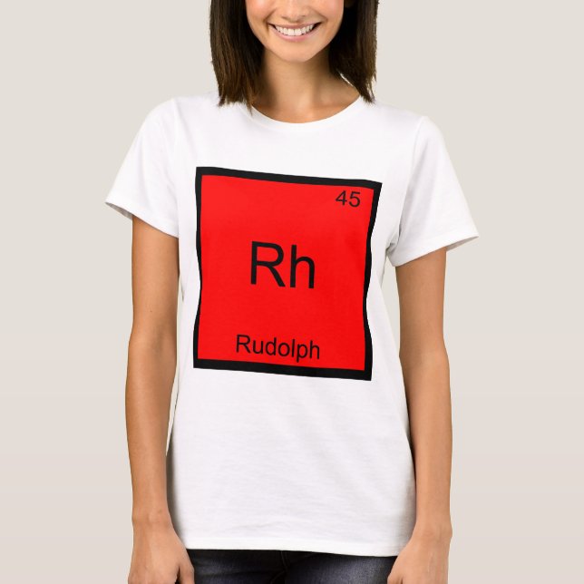 Rh - Rudoph Funny Chemistry Element Symbol Tee (Front)