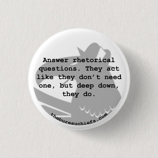Rhetorical Question 1.25" Button (Front)