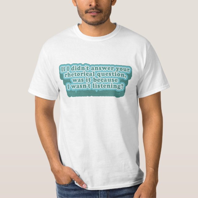 Rhetorical Questions Funny Grammar T-Shirt (Front)
