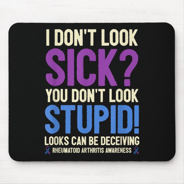 Rheumatoid Arthritis Awareness Quote I Don't Look  Mouse Mat (Front)
