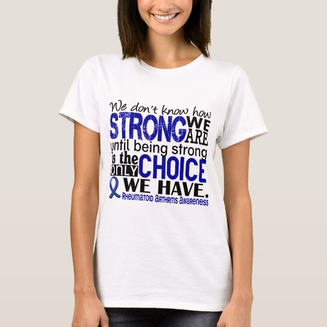 Rheumatoid Arthritis How Strong We Are T-Shirt (Front)
